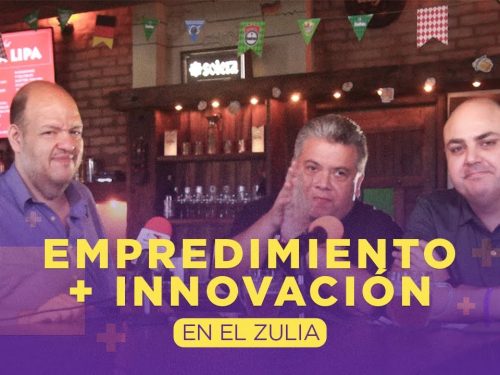 Emprendimiento + Innovación en el Zulia